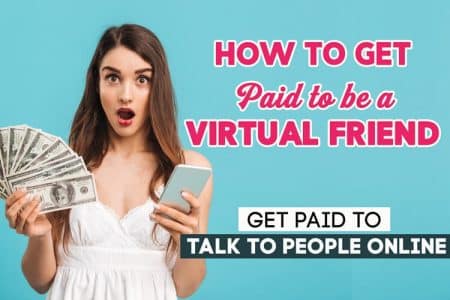 How To Get Paid To Be A Virtual Friend Online In 2023