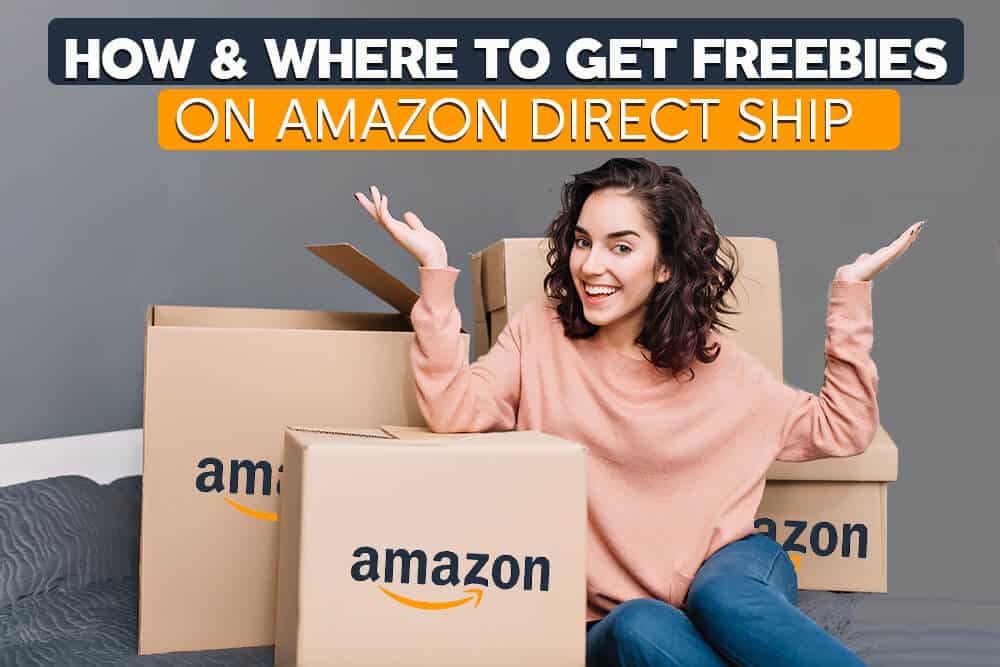 How To Get Amazing Amazon Direct Ship Freebies 2022 Guide 
