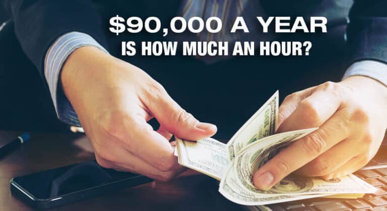 $90,000 a Year is How Much an Hour?